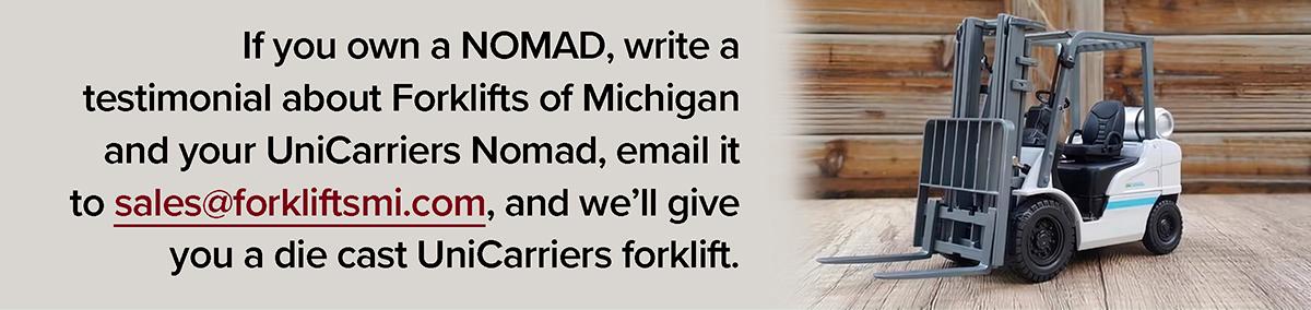 [Photo of Die-Cast Model on a wood floor] Write a review of FM and UniCarriers, receive a die cast forklift